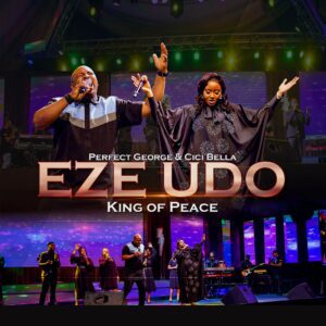 TMAQTALK MUSIC : Perfect George & Cici Bella - Eze Udo (King Of Peace)