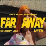 TMAQTALK VISUAL : Shaddy Jay & Lyta – Far Away