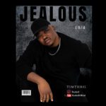 TMAQTALK MUSIC : Timthril – Jealous