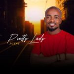 TMAQTALK MUSIC: Pcent – Pretty Lady