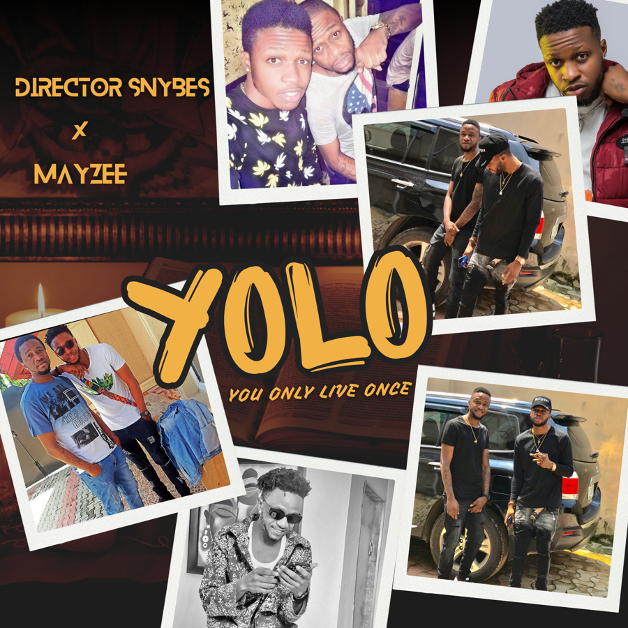 TMAQTALK MUSIC : Director SNYBES Ft. Mayzee – YOLO (You Only Live Once)