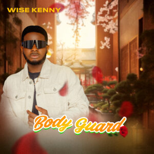 TMAQTALK MUSIC: WISE KENNY - BODYGUARD