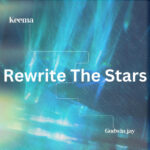 TMAQTALK MUSIC : Keema – Rewrite The Stars Ft Godwin Jay