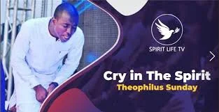 Theophilus Sunday – Cry in the Spirit