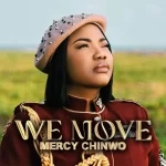 Mercy Chinwo – We Move Mp3 Download