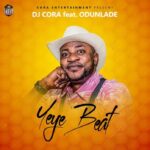 DJ Cora Ft. Odunlade – Yeye Beat Mp3 Download