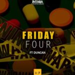  Intabayasedubai Feat Duncan – Friday Four