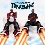 Citimoni Ft Lizberg – Trabaye