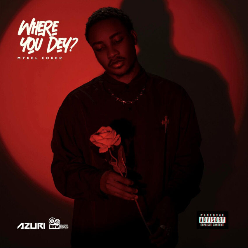 Mykel Coker - Where You Dey?