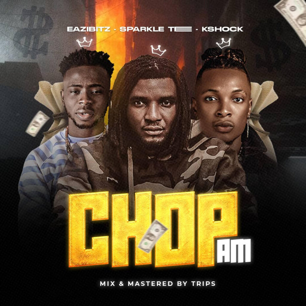 Sparkle Tee, Kshock & Eazibitz – Chop Am