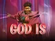 Judikay – God Is Mp3 Download