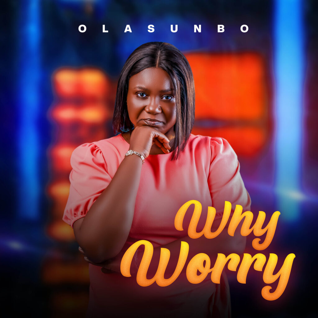 Olasunbo – Why Worry