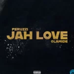 Peruzzi – Jah Love Ft. Olamide