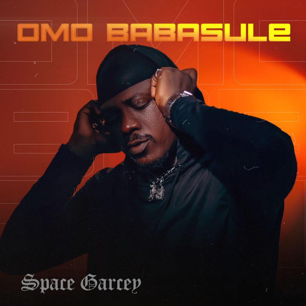 “Omo Babasule” is Space Garcey’s  new single.