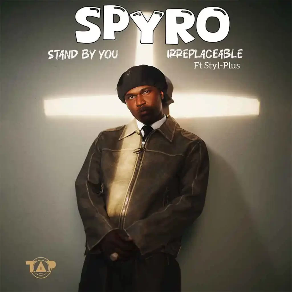 Spyro Ft. Styl-Plus – Irreplaceable Mp3 Download