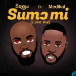 Mr Drew – Sumɔ Mi (Love Me) ft Medikal