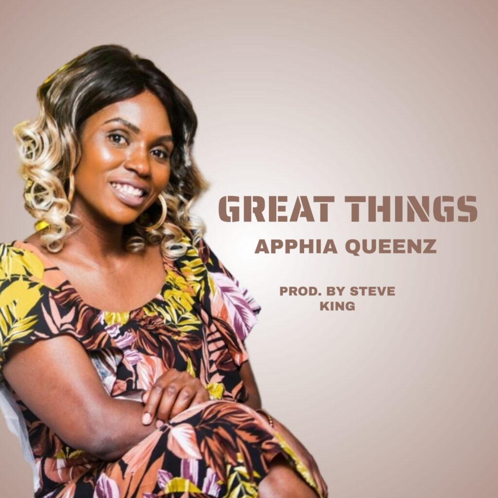 Apphia Queen – “Great Things”