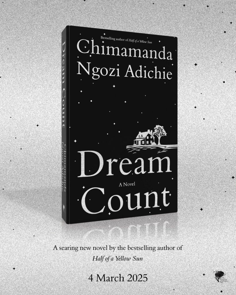 Chimamanda Ngozi Adichie’s book “Dream Count” will be available for purchase on March 4th, book lovers.