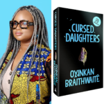 It's taking place! Oyinkan Braithwaite Releases "Cursed Daughters," Her Second Novel