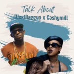 WestBaggyo Ft. Cashymill - Talk About