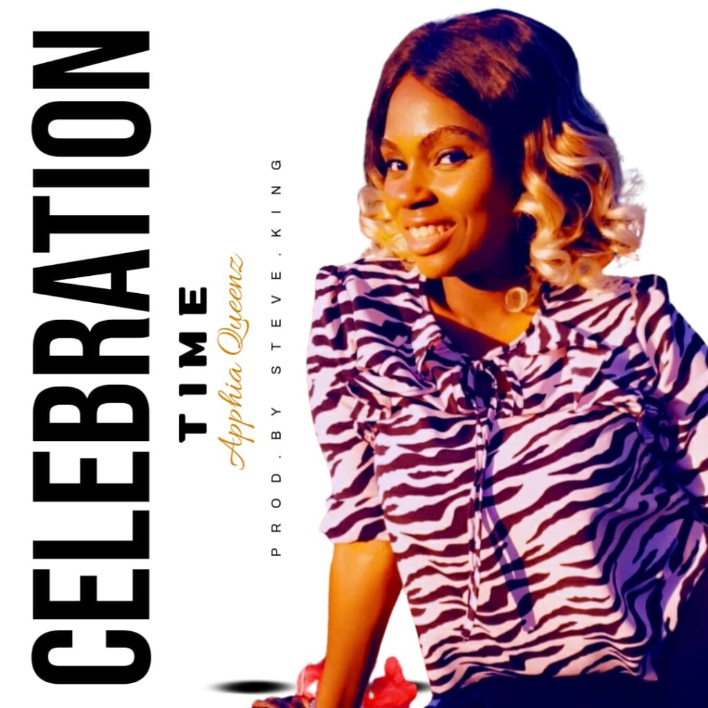 Apphia Queenz – “Celebration Time”