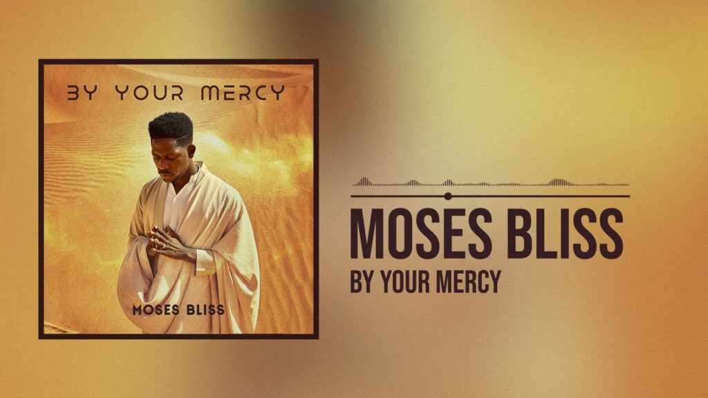 Moses Bliss Turns 30 with “By Your Mercy,” a Song That Feels Like a Testimony