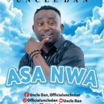 Uncle Dan - Asa Nwa