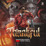 HighstarLavista Ft Terry Apala – Thankful