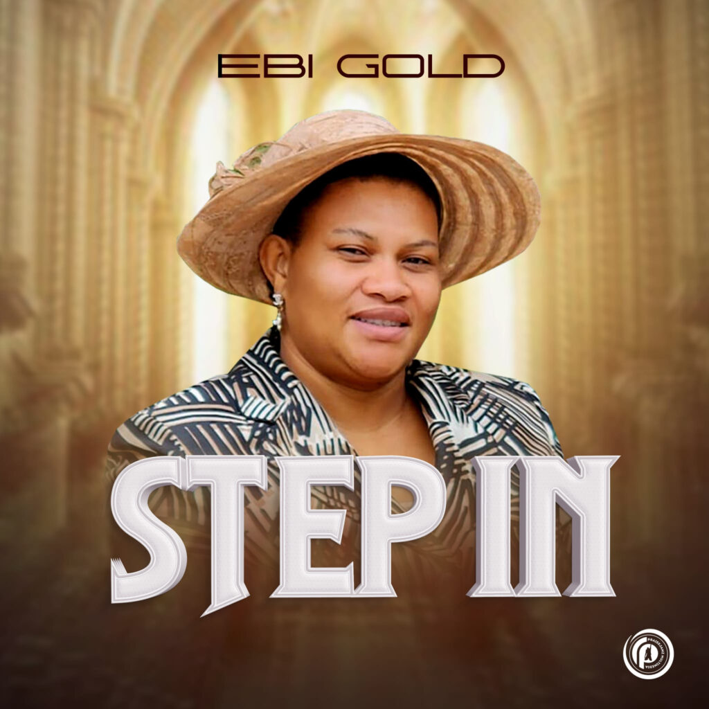 Music Minister, Ebi Gold Returns With, “Step In” New Single (+Lyric Video)