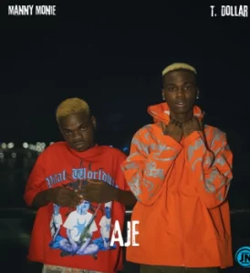 Manny Monie – Aje ft. T. Dollar 