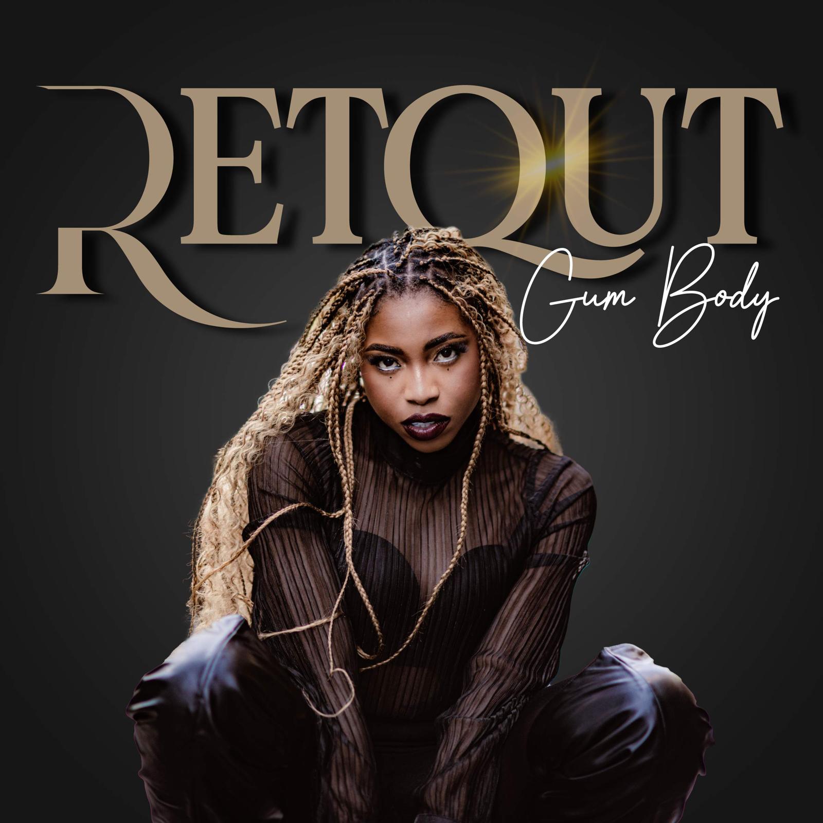 Retqut  - Gum Body
