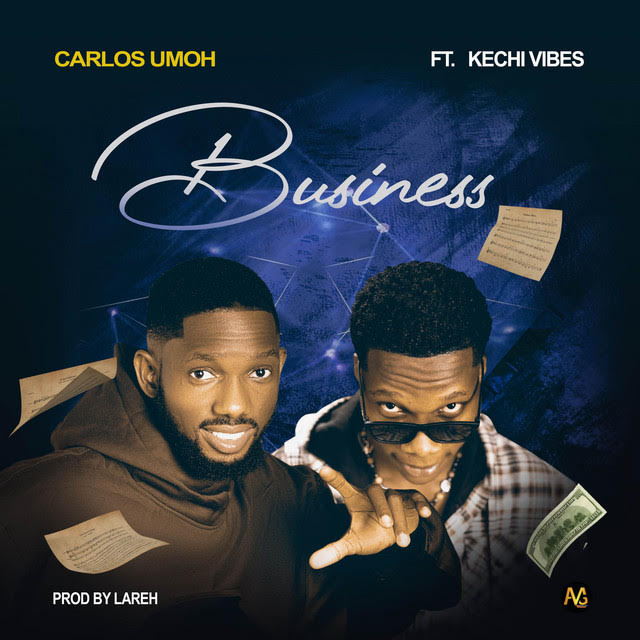 Carlos Umoh – Business ft. Kechi Vibez