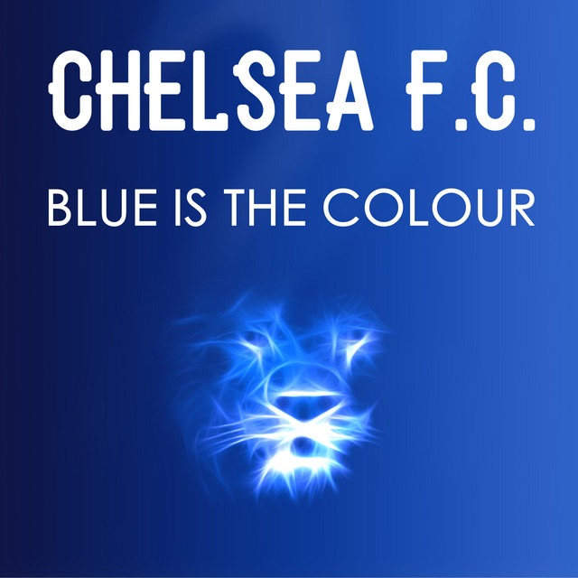 Chelsea FC Anthem - Blue is the Colour