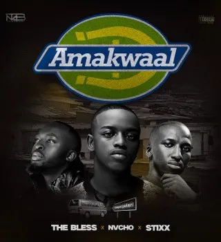 The Bless – Amakwaal Ft Nvcho & Stixx