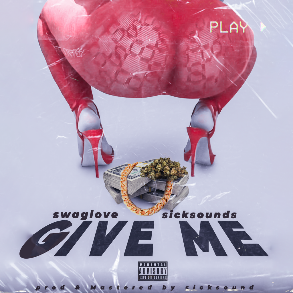 Swaglove – Give Me