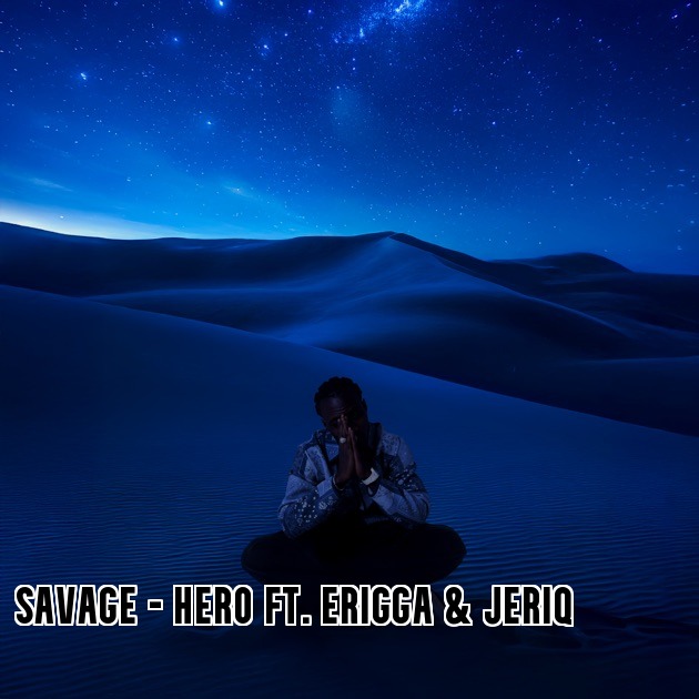 Savage – Hero ft. Erigga