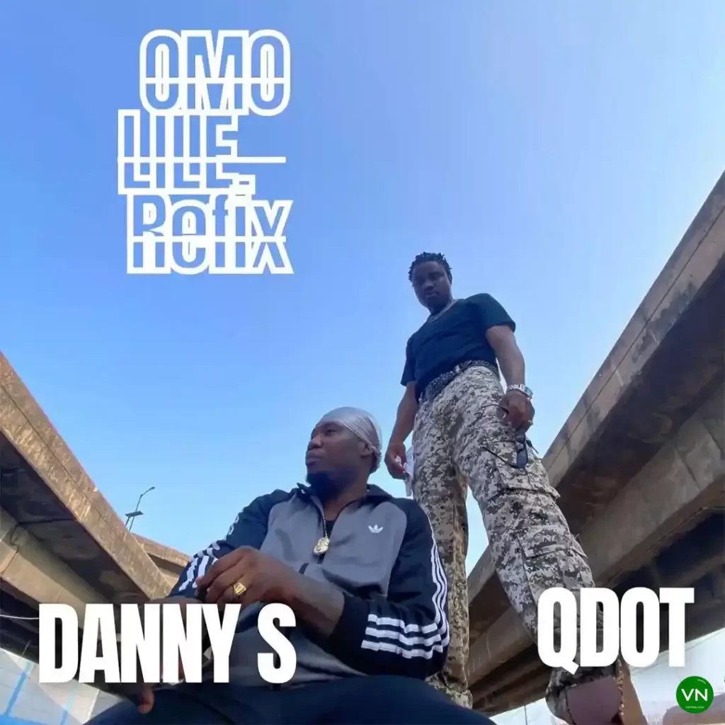 Danny S - “Omo Lile (Refix)” Featuring Qdot