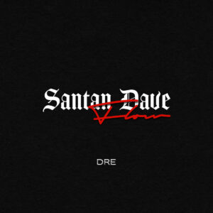 Dre – Santan Dave Flow