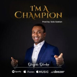 Oladipo Olajide - I’m a Champion