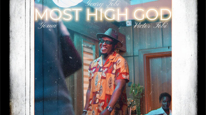 Geary Tobi - Most High God