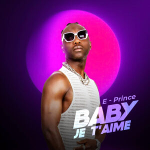 E-prince - Baby Je T'amie