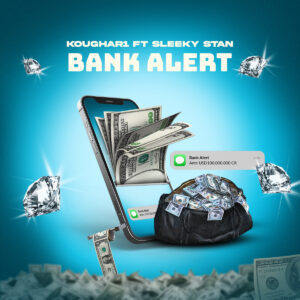 Koughar1 Ft Sleeky Stan – Bank Alert