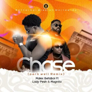 Malex Betaboi ft. Lady Pesh & Magnito - Chase