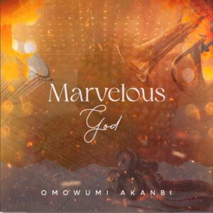 Omowumi Akanbi - Marvelous God