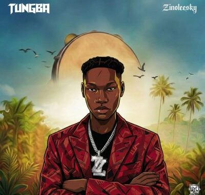 Zinoleesky – Tungba