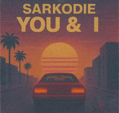 Sarkodie - “You & I,”