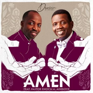 Dunsin Oyekan - “Amen (Live)” Featuring Pastor E.A. Adeboye
