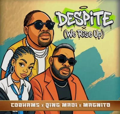 Cobhams Asuquo - Despite (We Rise Up)” Featuring Qing Madi, Magnito