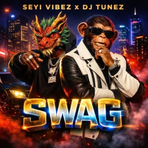 DJ Tunez - “Swag” Featuring Seyi Vibez