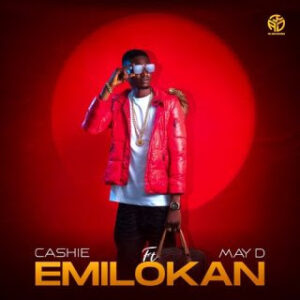 Cashie Ft. May D - Emilokan